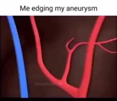 my lovely aneurysm