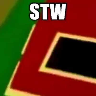 stw when:(not my meme srry)