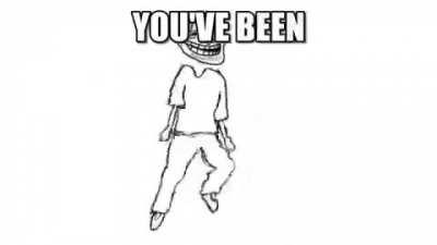 youve been trolled