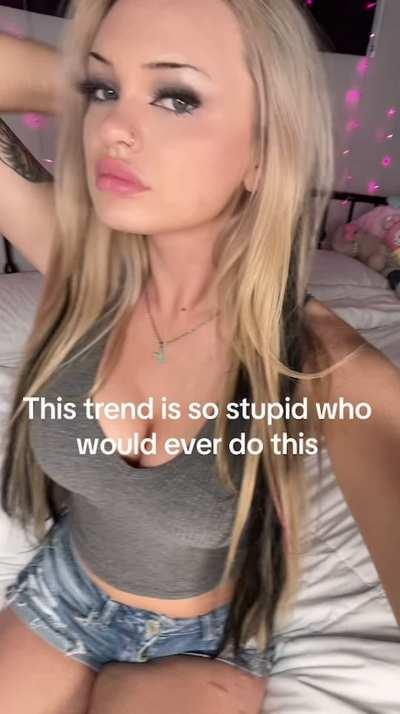 This trend is so stupid!