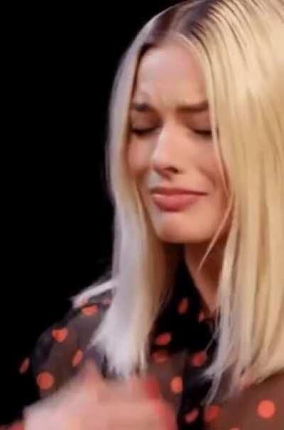 Margot Robbie after unloading it all in her mouth... 