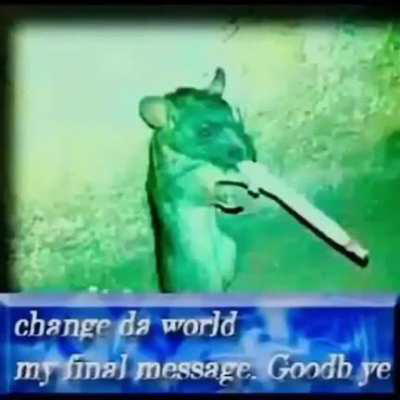 Change da world my final message goodbye 