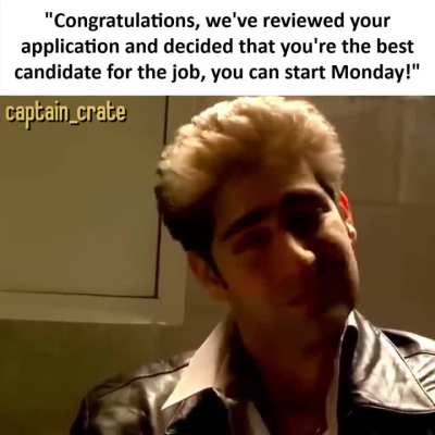 My unemployment days will come to an end someday