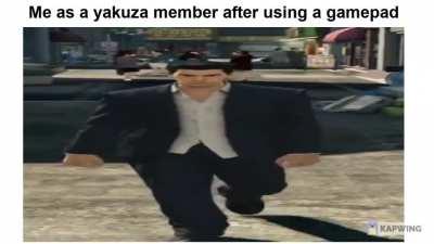 Real Yakuza use a gamepad