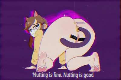 Nutting is fine. Nutting is good.