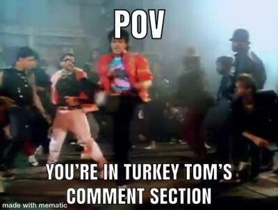 Turkey Tom, more like turd tom lol