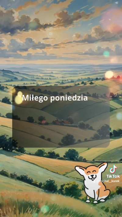 Miłego poniedziałku, Najmilsi!