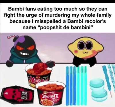 you stupid idiot his name is bambinibabononi and he is not the same person as Bambi😡😡😡👊👊👊