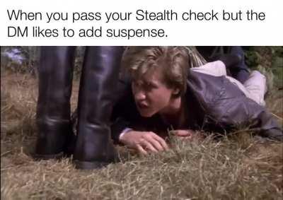 Or when you fail the check but the DM changes their mind last minute on the DC.