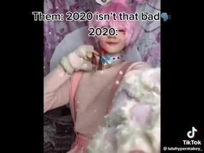 Good thing 2020 never existed