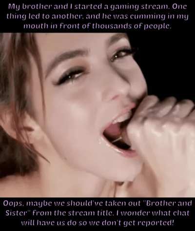 Only one way a brother and sister stream should end