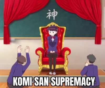 Komi san supremacy