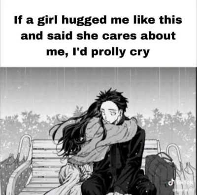 Can't let my homies know all I ever need is a long and warm loving hug from a girl I'm really into (too real)