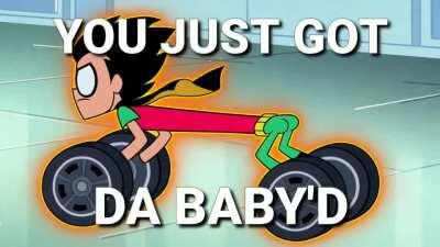 Teen Titans GO got DaBaby'd!