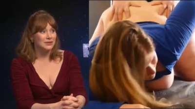 I bet doggy fucking Bryce Dallas Howard massive mommy ass is a whole different and better experience than doggystyle with anyone else.