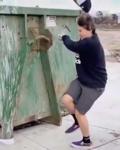 Hold my beer as I break this dumpster bro! (No serious injury)