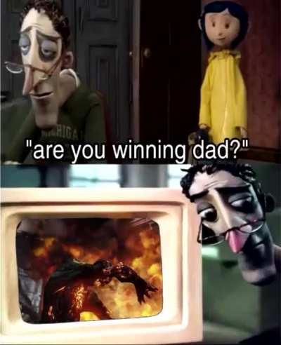 are you winning dad?