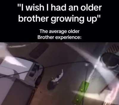 I'm the older brother 