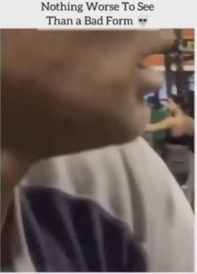 Nothing Worse To See Than A Bad Form