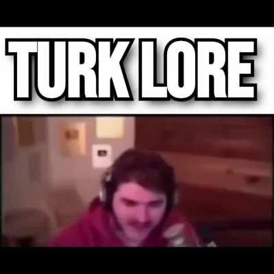 TURK LORE