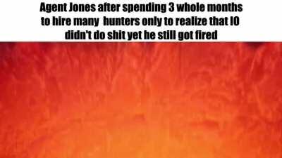 Agent Jones hasn't been feeling well recently :(