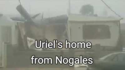 Uriel's home from Nogales