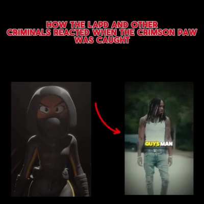 The LAPD and Other criminals reaction to when the Crimson Paw was caught