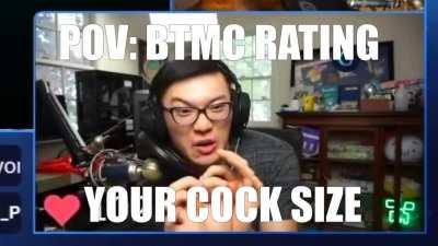 POV: BTMC rating your cock size