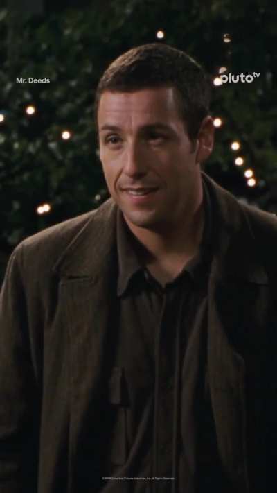 If he wanted to, he would. (Mr. Deeds, 2002)