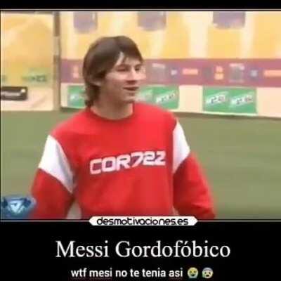 noo messi gordoobico =(
