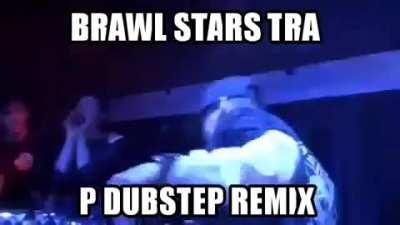 brawl stars trap dubstep remix
