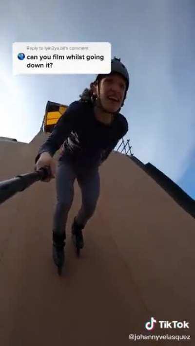 I can’t even rollerblade, much less rollerblade while filming!