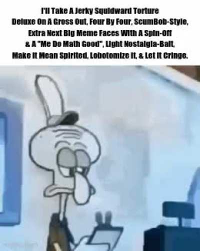 Bruh, why Bubble Butt ordering a Modern SpongeBob at the Kurtsy Karb?