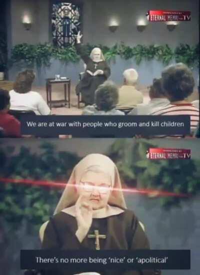 (Not mine, originally from ChairManThe2nd on Ifunny,) Mother Angelica is going to rip and tear
