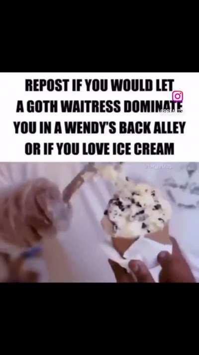 I love... Yea totally ice cream