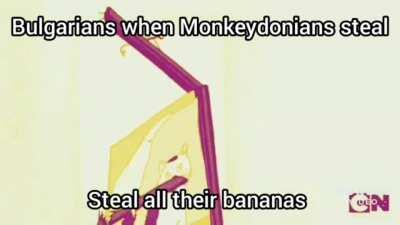 Haha Monkeydonians 🐒🇲🇰 setal Bulgar bananas 🕵️‍♂️🍌🍌🇧🇬