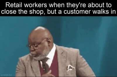 Don't you dare walk in at closing time