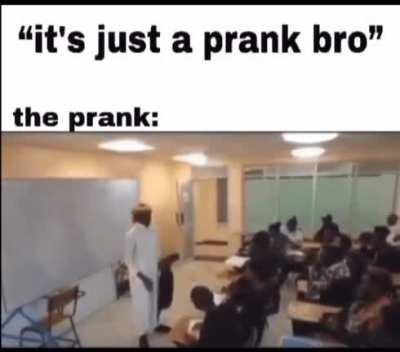 It’s just a prank bro