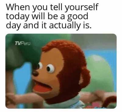 I hope you had a good day