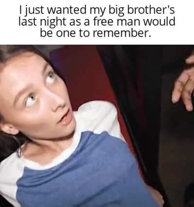 My sister and I went out the night before my wedding