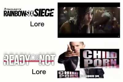 THIS IS READY OR NOT LORE BITCH!!! TAKE YO SENSITIVE ASS BACK TO SIEGE