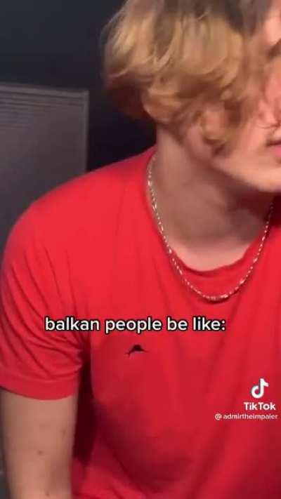 Balkan muslims in a nutshell (no hate, I love yall):