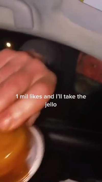 i think he wants you to take the jello
