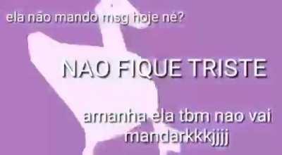NÃO FIQUE TRISTE 😞
