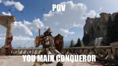 pov: you main conq