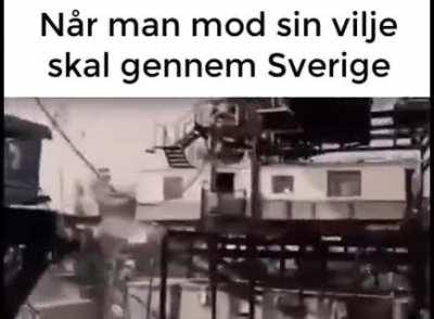 Når man mod sin vilje skal gennem Sverige