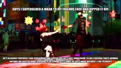 guys i awakened my friend's persona!!