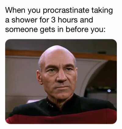 Procrastinating showers