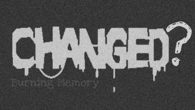 Who am I? Where am I? Cha… Changed?