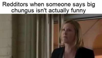 But chungus is wholesome😠😠😠😠